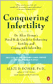 Conquering Infertility: Dr. Alice Domar's Mind/Body Guide to Enhancing Fertility and Coping with Infertility
