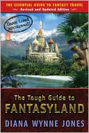 The Tough Guide to Fantasyland: The Essential Guide to Fantasy Travel