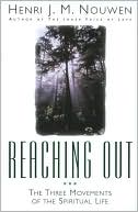 Reaching Out: The Three Movements of the Spiritual Life