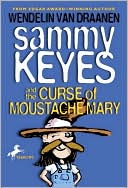 Sammy Keyes and the Curse of Moustache Mary