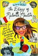 The Diary of Melanie Martin: Or How I Survived Matt the Brat, Michelangelo, and the Leaning Tower of Pizza