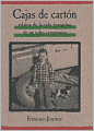 Cajas de carton: Relatos de la vida peregrina de uno nino campesino (The Circuit: Stories from the Life of a Migrant Child)