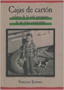 Cajas de carton: Relatos de la vida peregrina de uno nino campesino (The Circuit: Stories from the Life of a Migrant Child)
