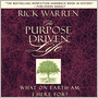The Purpose Driven Life: What on Earth Am I Here For?