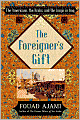 The Foreigner's Gift: The Americans, the Arabs, and the Iraqis in Iraq