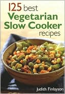 125 Best Vegetarian Slow Cooker Recipes