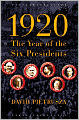 1920: The Year of the Six Presidents