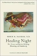 Healing Night: The Science and Spirit of Sleeping, Dreaming, and Awakening