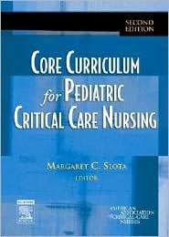 Core Curriculum for Pediatric Critical Care Nursing, (1416001573 