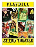 At This Theatre: 100 Years of Broadway Shows, Stories, and Stars