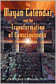 Mayan Calendar and the Transformation of Consciousness