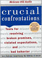 Crucial Confrontations: Tools for Resolving Broken Promises, Violated Expectations, and Bad Behavior