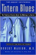 Intern Blues: The Timeless Classic about the Making of a Doctor