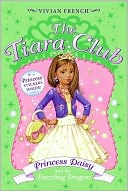 Princess Daisy and the Dazzling Dragon (The Tiara Club Series)