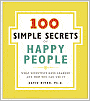 100 Simple Secrets of Happy People: What Scientists Have Learned and How You Can Use It