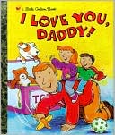 I Love You, Daddy!