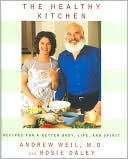 Healthy Kitchen: Recipes for a Better Body, Life and Spirit