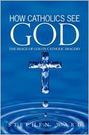 How Catholics See God: The Image of God in Catholic Imagery