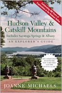 Explorer's Guide Hudson Valley & Catskill Mountains: Includes Saratoga Springs & Albany