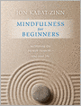 Mindfulness for Beginners: Reclaiming the Present Moment--and Your Life