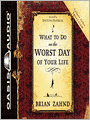What to Do on the Worst Day of Your Life