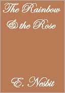THE RAINBOW AND THE ROSE