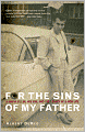 For the Sins of My Father: A Mafia Killer, His Son, and the Legacy of a Mob Life