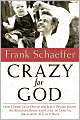 Crazy for God: How I Grew Up as One of the Elect, Helped Found the Religious Right, and Lived to Take All (or Almost All) of It Back