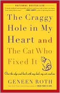 The Craggy Hole in My Heart and the Cat Who Fixed It: Over the Edge and Back with My Dad, My Cat, and Me