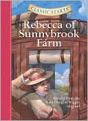 Rebecca of Sunnybrook Farm (Classic Starts Series)