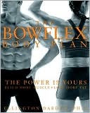 Bowflex Body Plan: The Power is Yours, Build More Muscle, Lose More Fat