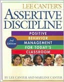 Assertive Discipline: Positive Behavior Management for Today's Classroom