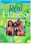 Real Fitness: 101 Games and Activities to Get Girls Going! (American Girl Library Series)