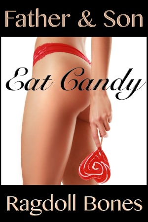 Father & Son Eat Candy: An Erotic Short Story