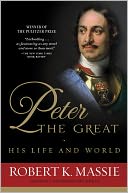 Peter the Great: His Life and World