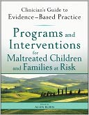 Programs and Interventions for Maltreated Children and Families at Risk: Clinician's Guide to Evidence-Based Practice