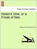Helen's Vow, Or A Freak Of Fate.