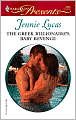 The Greek Billionaire's Baby Revenge [Harlequin Presents Series #2690]