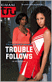 Trouble Follows (Kimani Tru: Indigo Summer Series #2)