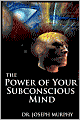 The Power of Your Subconscious Mind