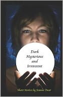 Dark, Mysterious, and Irreverent