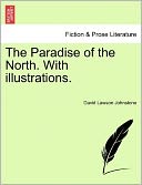 The Paradise Of The North. With Illustrations.
