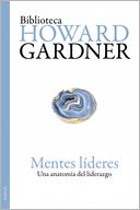 Mentes líderes: Una anatomía del liderazgo