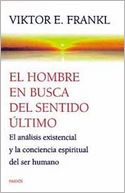 El hombre en busca del sentido último: El análisis existencial y la conciencia espiritual del ser humano