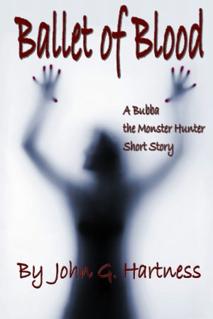 Ballet of Blood - A Bubba the Monster Hunter Short Story