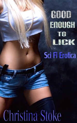 Good Enough to Lick, sci fi erotica