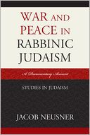War and Peace in Rabbinic Judaism: A Documentary Account
