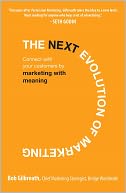 The Next Evolution of Marketing: Connect with Your Customers by Marketing with Meaning