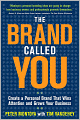 The Brand Called You: Make Your Business Stand Out in a Crowded Marketplace