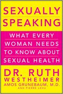 Sexually Speaking: What Every Woman Needs to Know about Sexual Health